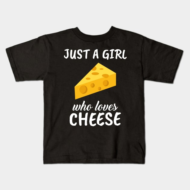 Just A Girl Who Loves Cheese Kids T-Shirt by TheTeeBee
